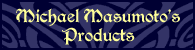 Michael Masumoto's Products